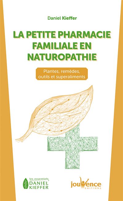 La pequeña farmacia familiar en naturopatía - Daniel Kieffer