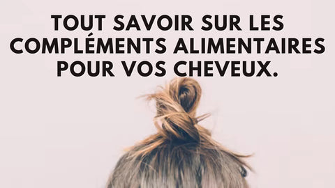 Tout savoir sur les compléments alimentaires pour des cheveux en pleine santé.