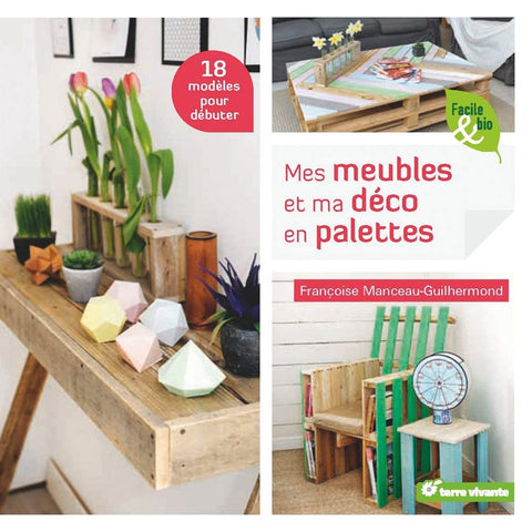 Mes meubles et ma déco en palettes-FRANCOISE MANCEAU-GUILHERMOND