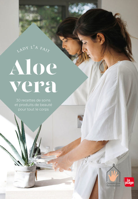 Aloe vera - Lady l'a fait