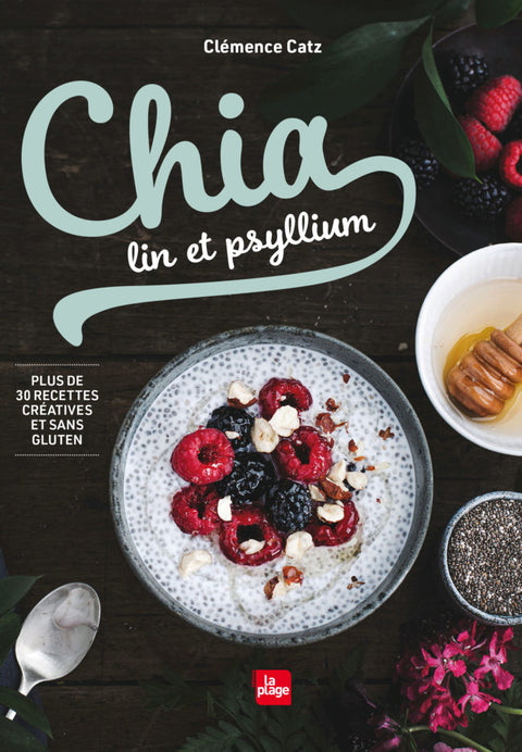 Chia, lin et psyllium Clémence Catz