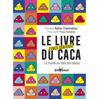 Le livre (très sérieux) du caca - Caroline Balma-Chaminadour