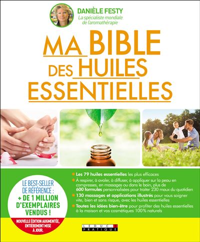 Ma bible des huiles essentielles - Danièle Festy