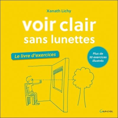 Voir clair sans lunettes - Le livre d'exercices - Xanath Lichy