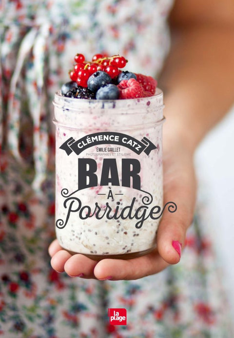 Bar a porridge - Clémence Catz