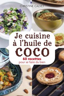 Je cuisine à l'huile de coco - Christine Calvet