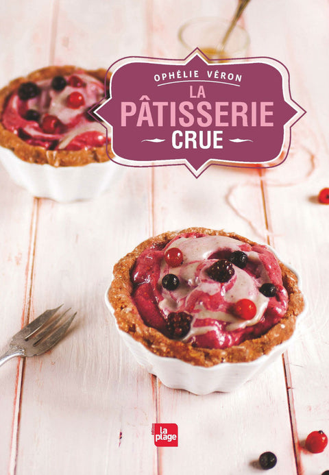 La patisserie crue - Ophélie Véron